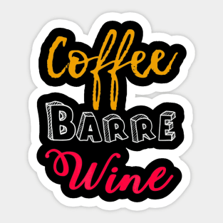 FUNNY COFFEE BARRE WINE T-SHIRT Ballet Dancers Dance Sticker